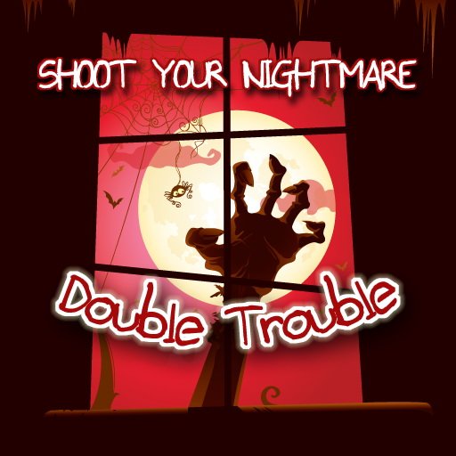 Shoot Your Nightmare - Double Trouble